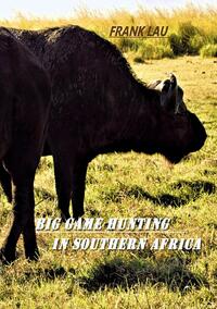 Vorderes Coverbild Big Game Hunting in Southern Africa
