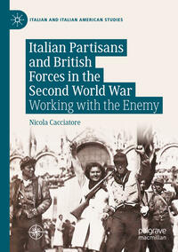 Vorderes Coverbild Italian Partisans and British Forces in the Second World War