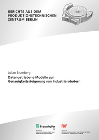 Vorderes Coverbild Datengetriebene Modelle zur Genauigkeitssteigerung von Industrierobotern