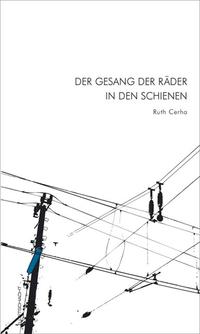 Vorderes Coverbild Der Gesang der Räder in den Schienen