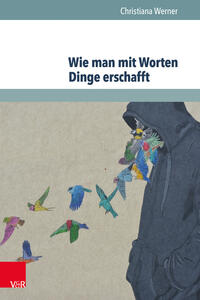 Vorderes Coverbild Wie man mit Worten Dinge erschafft