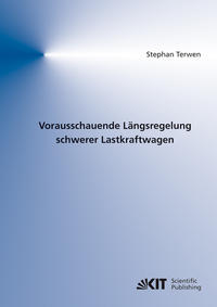 Vorderes Coverbild Vorausschauende Längsregelung schwerer Lastkraftwagen