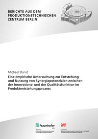 Vorderes Coverbild Eine empirische Untersuchung zur Entstehung und Nutzung von Synergiepotenzialen zwischen der Innovations- und der Qualitätsfunktion im Produktentstehungsprozess