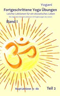 Vorderes Coverbild Fortgeschrittene Yoga Übungen - Band I - Teil 2