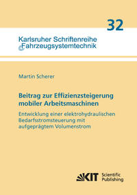 Vorderes Coverbild Beitrag zur Effizienzsteigerung mobiler Arbeitsmaschinen: Entwicklung einer elektrohydraulischen Bedarfsstromsteuerung mit aufgeprägtem Volumenstrom