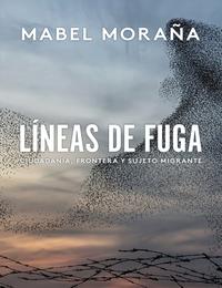 Vorderes Coverbild Líneas de fuga : ciudadanía, frontera y sujeto migrante