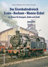 Vorderes Coverbild Das Eisenbahndreieck Essen – Bochum – Wanne – Eickel