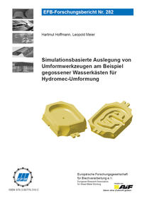 Vorderes Coverbild Simulationsbasierte Auslegung von Umformwerkzeugen am Beispiel gegossener Wasserkästen für Hydromec-Umformung