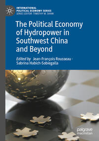 Vorderes Coverbild The Political Economy of Hydropower in Southwest China and Beyond