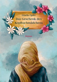 Vorderes Coverbild Das Geschenk des Kopftuchmädchens