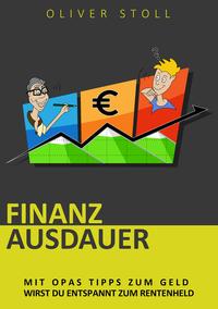 Vorderes Coverbild Finanzausdauer - Spielerisch mit Hilfe von Bildern und Zitaten verstehen, wie einfach das Thema Geldanlage doch eigentlich ist