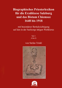 Vorderes Coverbild Biographisches Priesterlexikon für die Erzdiözese Salzburg und das Bistum Chiemsee 1648 bis 1918