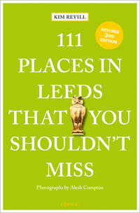 Vorderes Coverbild 111 Places in Leeds That You Shouldn't Miss