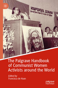 Vorderes Coverbild The Palgrave Handbook of Communist Women Activists around the World
