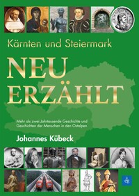 Vorderes Coverbild Kärnten und Steiermark: Neu erzählt