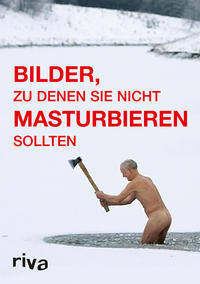 Vorderes Coverbild Bilder, zu denen Sie nicht masturbieren sollten