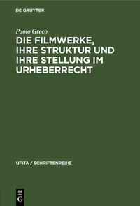 Vorderes Coverbild Die Filmwerke, ihre Struktur und ihre Stellung im Urheberrecht