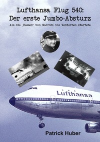 Vorderes Coverbild Lufthansa Flug 540: Der erste Jumbo-Absturz