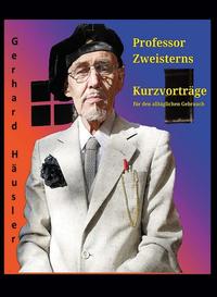 Vorderes Coverbild Professor Zweisterns praktische Kurzvorträge für den alltäglichen Gebrauch