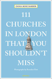 Vorderes Coverbild 111 Churches in London That You Shouldn't Miss