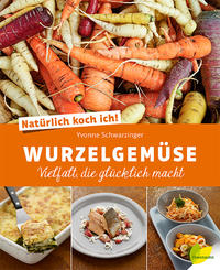 Vorderes Coverbild Natürlich koch ich! Wurzelgemüse