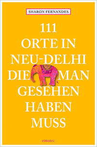 Vorderes Coverbild 111 Orte in Neu-Delhi, die man gesehen haben muss