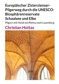 Vorderes Coverbild Europäischer Zisterzienser-Pilgerweg durch die UNESCO-Biosphärenreservate Schaalsee und Elbe