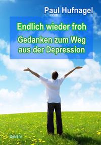 Vorderes Coverbild Endlich wieder froh - Gedanken zum Weg aus der Depression