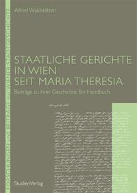 Vorderes Coverbild Staatliche Gerichte in Wien seit Maria Theresia