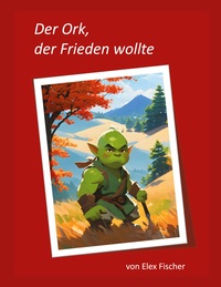 Vorderes Coverbild Der Ork, der Frieden wollte