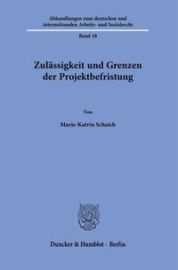 Vorderes Coverbild Zulässigkeit und Grenzen der Projektbefristung.