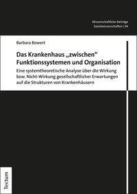 Vorderes Coverbild Das Krankenhaus "zwischen" Funktionssystemen und Organisation