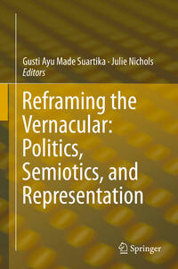 Vorderes Coverbild Reframing the Vernacular: Politics, Semiotics, and Representation