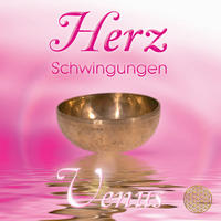 Vorderes Coverbild Herz Schwingungen ~ Venus. Musik und Klänge aus der Liebe & Weisheit des Herzens