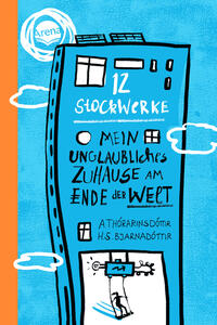 Vorderes Coverbild 12 Stockwerke. Mein unglaubliches Zuhause am Ende der Welt