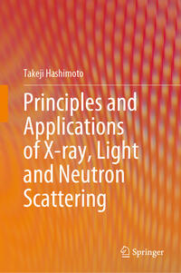 Vorderes Coverbild Principles and Applications of X-ray, Light and Neutron Scattering