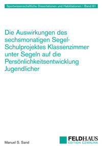 Vorderes Coverbild Die Auswirkungen des sechsmonatigen Segel-Schulprojektes Klassenzimmer unter Segeln auf die Persönlichkeitsentwicklung Jugendlicher