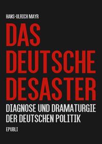 Vorderes Coverbild Das deutsche Desaster