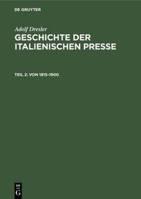 Vorderes Coverbild Adolf Dresler: Geschichte der italienischen Presse / Von 1815–1900