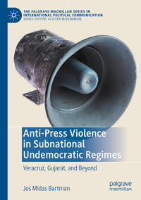 Vorderes Coverbild Anti-Press Violence in Subnational Undemocratic Regimes