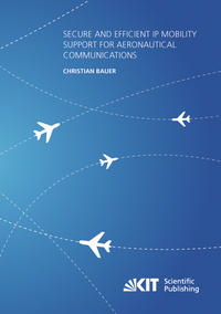 Vorderes Coverbild Secure and Efficient IP Mobility Support for Aeronautical Communications