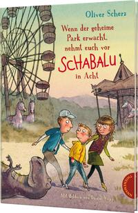 Vorderes Coverbild Wenn der geheime Park erwacht, nehmt euch vor Schabalu in Acht