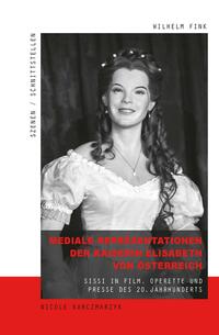 Vorderes Coverbild Mediale Repräsentationen der Kaiserin Elisabeth von Österreich