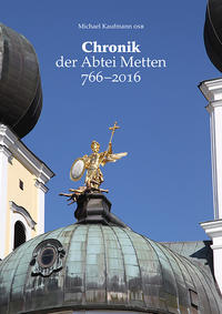 Vorderes Coverbild Chronik der Abtei Metten 766-2016