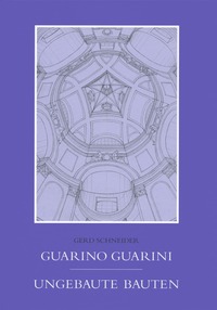 Vorderes Coverbild Guarno Guarini Ungebaute Bauten