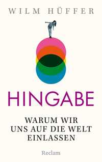Vorderes Coverbild Hingabe. Warum wir uns auf die Welt einlassen