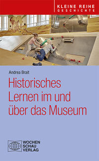 Vorderes Coverbild Historisches Lernen im und über das Museum