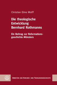 Vorderes Coverbild Die theologische Entwicklung Bernhard Rothmanns