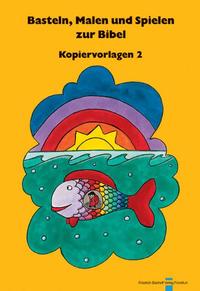 Vorderes Coverbild Basteln, Malen und Spielen zur Bibel. Kopiervorlagen / Basteln, Malen und Spielen zur Bibel