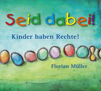 Vorderes Coverbild Seid dabei - Kinder haben Rechte